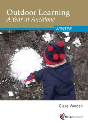 Outdoor Learning: a Year at Auchlone: Winter