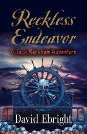 Reckless Endeavor - A Jack Rackham Adventure