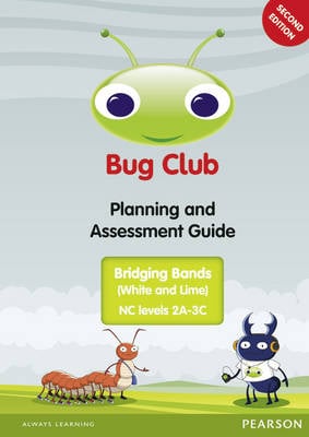 Bug Club Bridging Bands Planning and Assessment Guide 2013