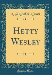 Hetty Wesley (Classic Reprint)