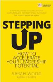 Stepping Up: How to accelerate your leadership potential