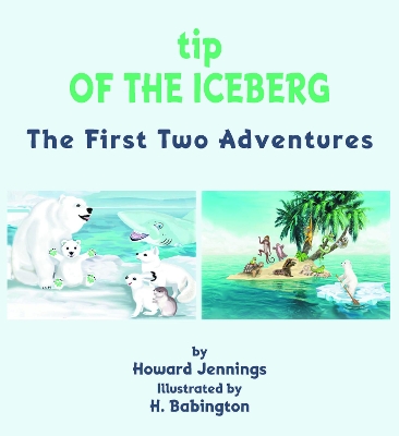 tip OF THE ICEBERG: The First Two Adventures