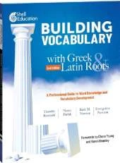 Building Vocabulary with Greek and Latin Roots: A Professional Guide to Word Knowledge and Vocabulary Development: Keys to Building Vocabulary