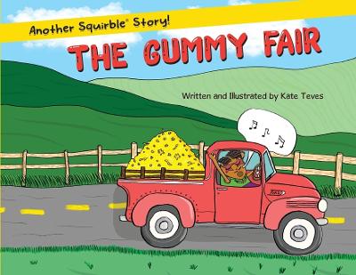 The Gummy Fair: Another Squirble(R) Story