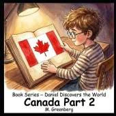 Book Series - Daniel Discovers the World - Canada - Part 2