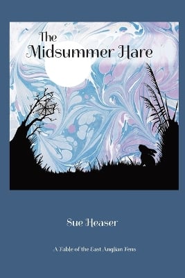 The Midsummer Hare: A Fable of the East Anglian Fens