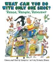 What Can You Do With Only One Shoe?: Reuse, Recycle, Reinvent