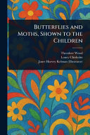Butterflies and Moths, Shown to the Children