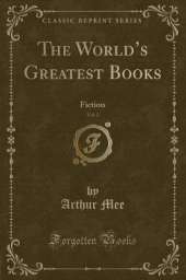 The Worlds Greatest Books, Vol. 2: Fiction (Classic Reprint)