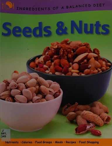 Ingredients of a Balanced Diet: Seeds and Nuts