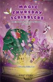 Magic Thursday Scribblers: An Anthology by the First Story Group at Aylward Academy