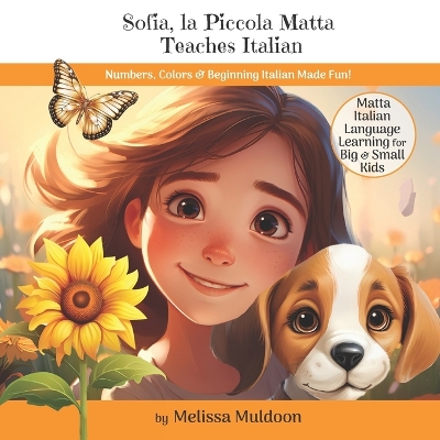 Sofia, la Piccola Matta Teaches Italian: Numbers, Colors & Beginning Italian Made Fun!