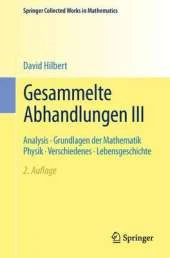 Gesammelte Abhandlungen III: Analysis . Grundlagen Der Mathematik Physik . Verschiedenes . Lebensgeschichte