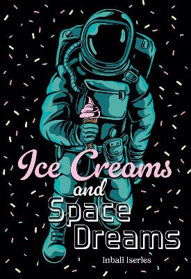 Ice Creams and Space Dreams: Fluency 7
