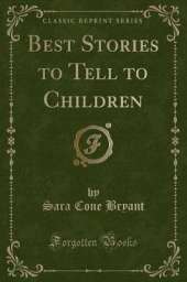 Best Stories to Tell to Children (Classic Reprint)