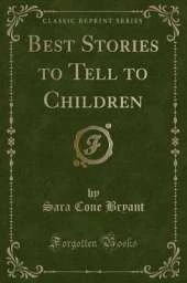 Best Stories to Tell to Children (Classic Reprint)