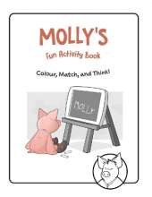 MOLLY'S Fun Activity Book: Colour, Match, and Think!