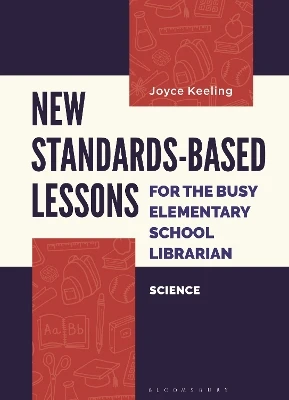 New Standards-Based Lessons for the Busy Elementary School Librarian: Science