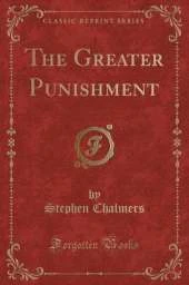 The Greater Punishment (Classic Reprint)