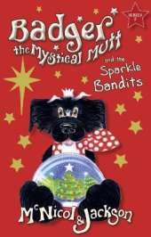 Badger the Mystical Mutt and the Sparkle Bandits