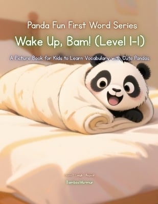 Panda Fun First Words Series: Wake Up, Bam! (Level 1-1): A Picture Book for Kids to Learn Vocabulary with Cute Pandas