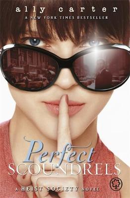 Heist Society: Perfect Scoundrels: Book 3