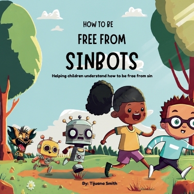 How to be Free from Sinbots: Helping children understand how to be free from sin