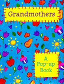 Grandmothers: A Pop Up Book