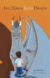 Ian and The Great Silver Dragon A Friendship Begins