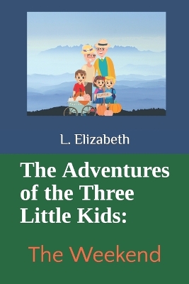 The Adventures of the Three Little Kids: The Weekend
