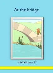 At the bridge: weebee Book 17