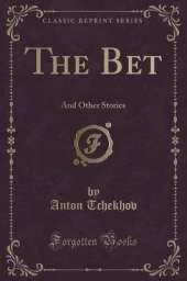 The Bet: And Other Stories (Classic Reprint)