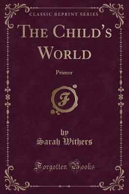 The Child's World: Primer (Classic Reprint)