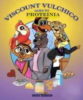 Viscount Vulchico Goes To Proteinia