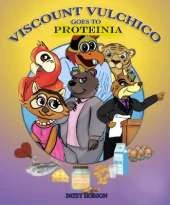 Viscount Vulchico Goes To Proteinia