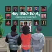 Hey, Black Boy! 2: A Reflection and Celebration of Our Favourite Black Heroes