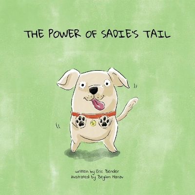 The Power of Sadie's Tail: A whimsical tale for pet lovers