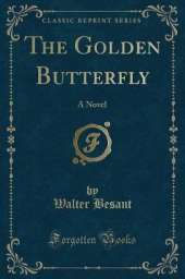 The Golden Butterfly: A Novel (Classic Reprint)