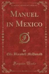 Manuel in Mexico (Classic Reprint)