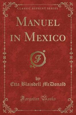 Manuel in Mexico (Classic Reprint)
