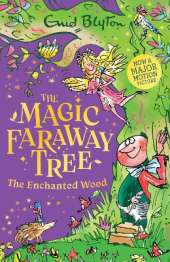 The Magic Faraway Tree: The Enchanted Wood: Book 1 - Discover the beloved series that inspired the family film The Magic Faraway Tree - in cinemas now!