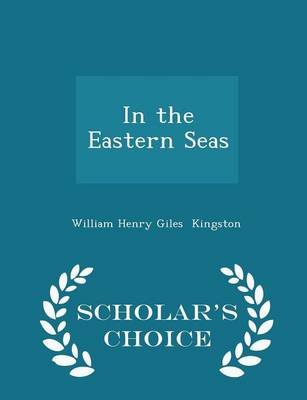 In the Eastern Seas - Scholar's Choice Edition