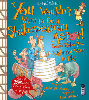 You Wouldn't Want To Be A Shakespearean Actor!: Extended Edition