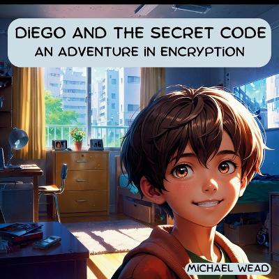 Diego and the Secret Code: An Adventure in Encryption