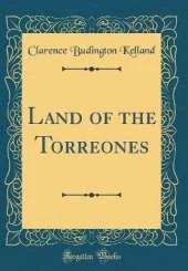 Land of the Torreones (Classic Reprint)
