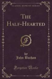 The Half-Hearted (Classic Reprint)