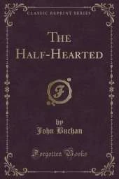 The Half-Hearted (Classic Reprint)