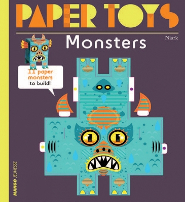Paper Toys - Monsters: 12 Paper Monsters to Build