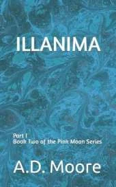 Illanima: Part I Book Two of the Pink Moon Series