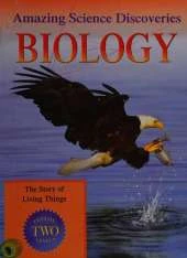 Amazing Science Discoveries: Biology - The Story of Living Things